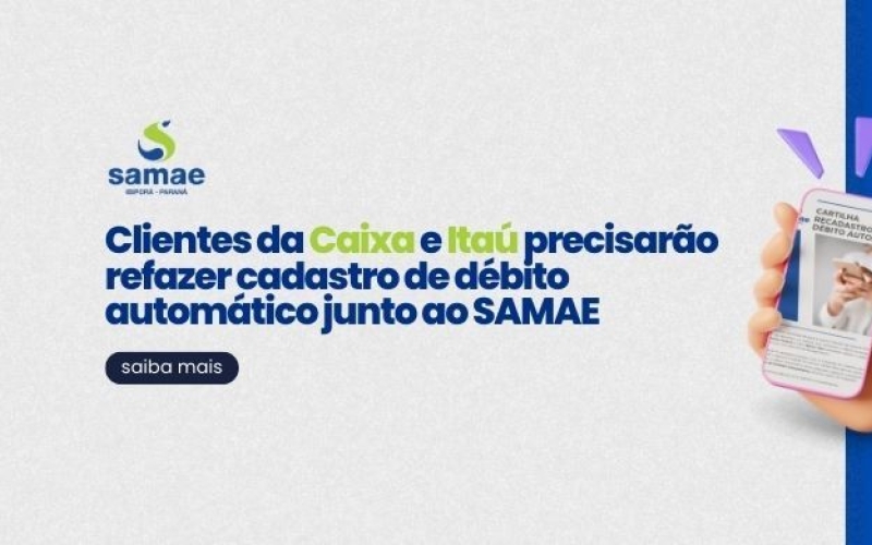 Clientes da Caixa e Itaú precisarão refazer cadastro de débito automático junto ao SAMAE