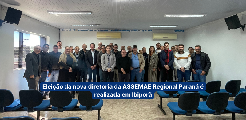 Eleição da nova diretoria da ASSEMAE Regional Paraná é realizada em Ibiporã