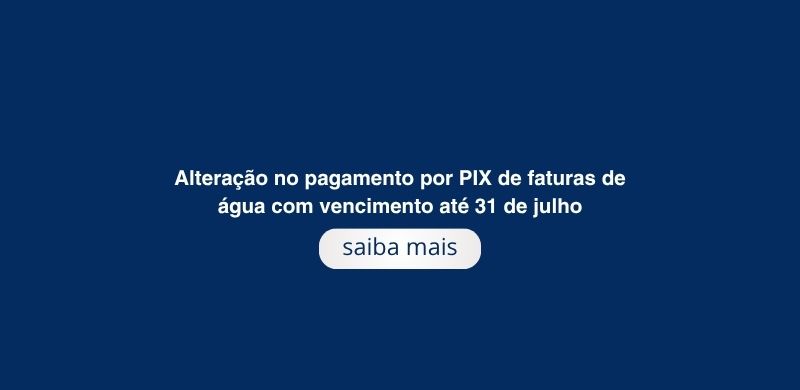 Alteração no pagamento por PIX de faturas de água com vencimento até 31 de julho