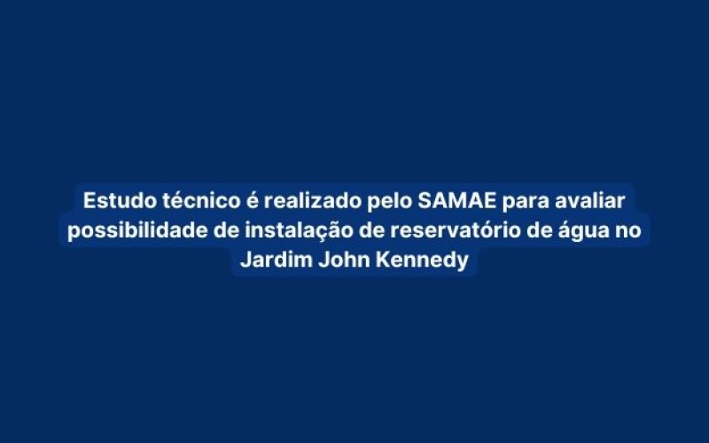 Estudo técnico é realizado pelo SAMAE para avaliar possibilidade de instalação de reservatório de água no Jardim John Ke