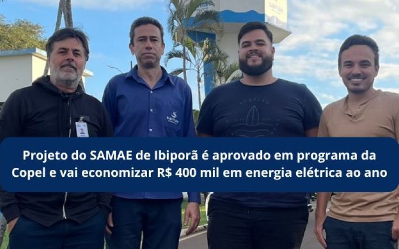 Projeto do SAMAE de Ibiporã é aprovado em programa da Copel e vai economizar R$ 400 mil em energia elétrica ao ano